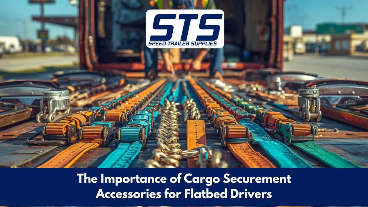 The Importance of Cargo Securement Accessories for Flatbed Drivers