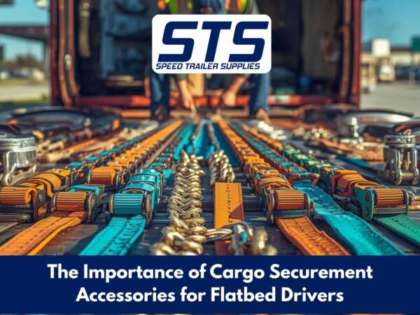 The Importance of Cargo Securement Accessories for Flatbed Drivers
